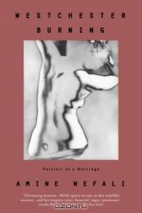 Westchester Burning : Portrait of a Marriage