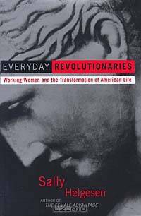 Everyday Revolutionaries : Working Women and the Transformation of American Life