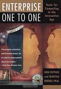 Enterprise One to One: Tools for Competing in the Interactive Age