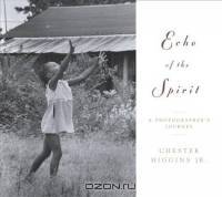 Echo of the Spirit : A Photographer?s Journey