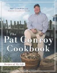 The Pat Conroy Cookbook : Recipes of My Life