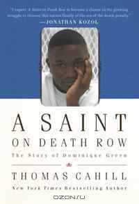 A Saint on Death Row: The Story of Dominique Green
