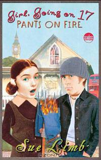Girl, Going on 17: Pants on Fire