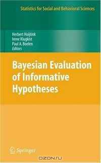 Bayesian Evaluation of Informative Hypotheses (Statistics for Social and Behavioral Sciences)