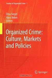 Organized Crime: Culture, Markets and Policies (Studies of Organized Crime)
