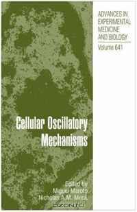 Cellular Oscillatory Mechanisms (Advances in Experimental Medicine and Biology) (Advances in Experimental Medicine and Biology)
