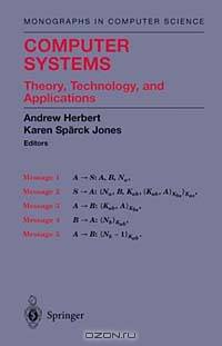 Computer Systems: Theory, Technology, and Applications : A Tribute to Roger Needham (Monographs in Computer Science)