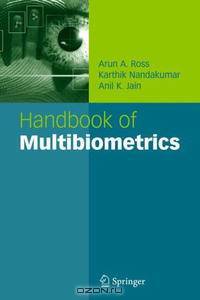 Handbook of Multibiometrics (International Series on Biometrics)