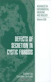 Defects of Secretion in Cystic Fibrosis (Advances in Experimental Medicine and Biology)