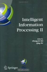 Intelligent Information Processing II : IFIP TC12/WG12.3 International Conference on Intelligent Information Processing (IIP2004) October 21-23, 2004