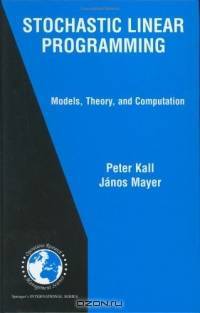 Stochastic Linear Programming : Models, Theory, and Computation (International Series in Operations Research & Management Science)