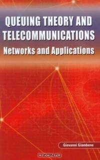 Queuing Theory and Telecommunications : Networks and Applications