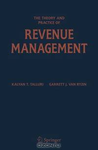 The Theory and Practice of Revenue Management