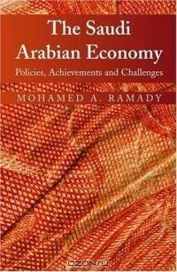 The Saudi Arabian Economy : Policies, Achievements, and Challenges