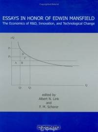 Essays in Honor of Edwin Mansfield : The Economics of R&D, Innovation, and Technological Change