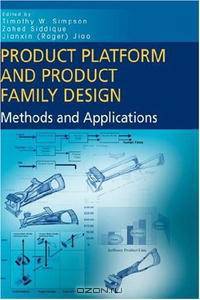 Product Platform and Product Family Design: Methods and Applications
