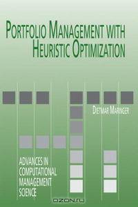 Portfolio Management with Heuristic Optimization (Advances in Computational Management Science)
