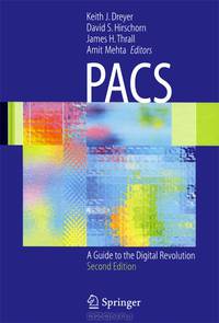 PACS: A Guide to the Digital Revolution