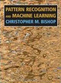 Pattern Recognition and Machine Learning (Information Science and Statistics)