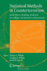 Statistical Methods in Counterterrorism:: Game Theory, Modeling, Syndromic Surveillance, and Biometric Authentication