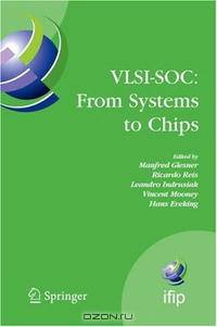 VLSI-SOC: From Systems to Chips: IFIP TC 10/WG 10.5, Twelfth International Conference on Very Large Scale Ingegration of System on Chip (VLSI-SoC 2003), ... Federation for Informat