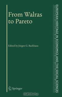 From Walras to Pareto (The European Heritage in Economics and the Social Sciences)