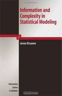 Information and Complexity in Statistical Modeling