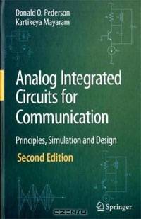 Analog Integrated Circuits for Communication: Principles, Simulation and Design