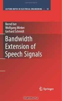 Bandwidth Extension of Speech Signals (Lecture Notes in Electrical Engineering)