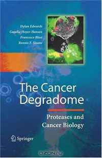 The Cancer Degradome: Proteases and Cancer Biology
