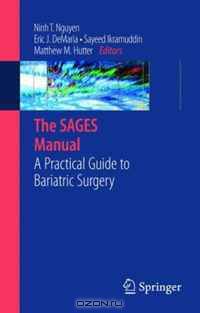The SAGES Manual: A Practical Guide to Bariatric Surgery