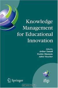Knowledge Management for Educational Innovation: IFIP WG 3.7 7th Conference on Information Technology in Educational Management (ITEM), Hamamatsu, Japan, ... Federation for Informa