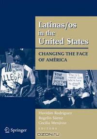 Latinas/os in the United States: Changing the Face of America
