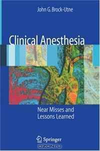 Clinical Anesthesia: Near Misses and Lessons Learned