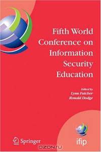 Fifth World Conference on Information Security Education: Proceedings of the IFIP TC 11 WG 11.8, WISE 5, 19 to 21 June 2007, United States Military Academy, ... Federation for Information Processing