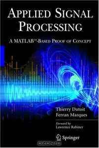 Applied Signal Processing: A MATLAB-Based Proof of Concept (Signals and Communication Technology)