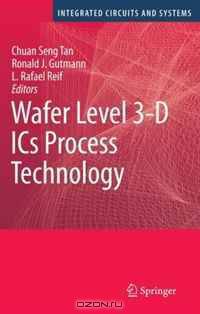 Wafer Level 3-D ICs Process Technology (Series on Integrated Circuits and Systems)