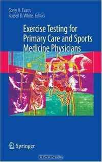 Exercise Testing for Primary Care and Sports Medicine Physicians