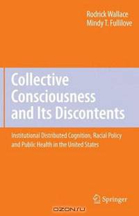 Collective Consciousness and Its Discontents: Institutional Distributed Cognition, Racial Policy and Public Health in the United States