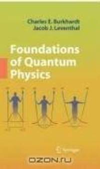 Foundations of Quantum Physics