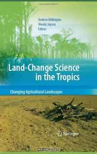 Land Change Science in the Tropics: Changing Agricultural Landscapes