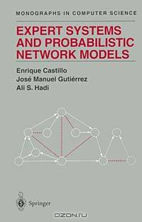 Expert Systems and Probabilistic Network Models (Monographs in Computer Science)