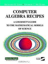 Computer Algebra Recipes