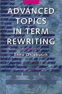 Advanced Topics in Term Rewriting