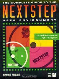 The Complete Guide to the Nextstep User Environment (The Electronic Library of Science)