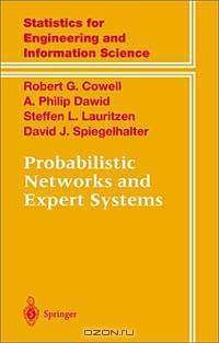 Probabilistic Networks and Expert Systems (Statistics for Engineering and Information Science)