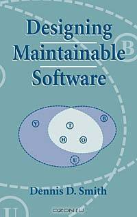 Designing Maintainable Software
