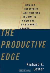 The Productive Edge: How U.S. Industries Are Pointing the Way to a New Era of Economic Growth