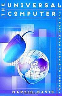 The Universal Computer: The Road from Leibniz to Turing