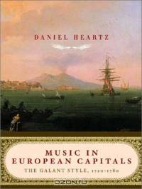 Music in European Capitals: The Galant Style, 1720-1780